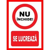 Placute nu inchideti se lucreaza